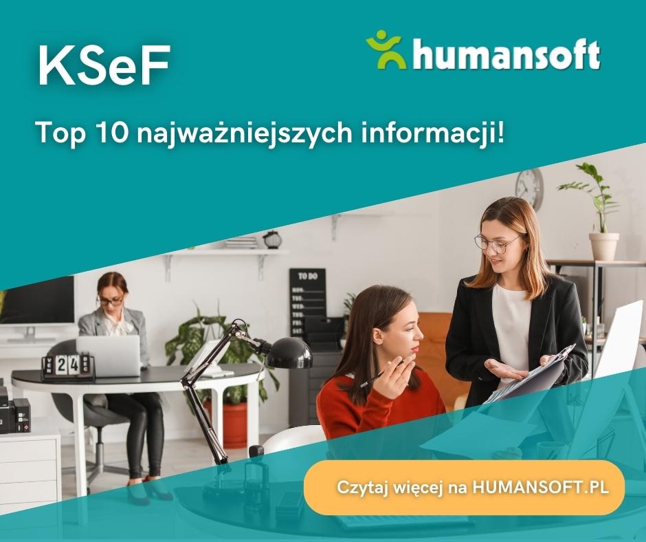 TOP 10 najważniejszych informacji o KSeF | Humansoft