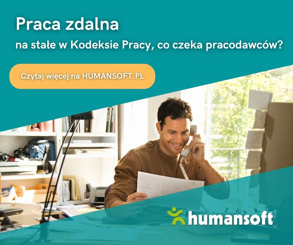 Praca Zdalna Na Stałe W Kodeksie Pracy Co Czeka Pracodawców Humansoft 5231